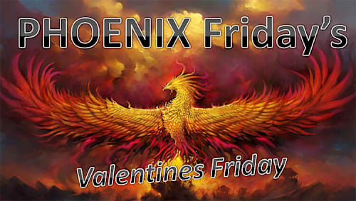 PHOENIX Fridays - Valentines Friday