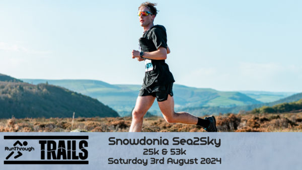 RunThrough Snowdonia Sea2Sky 53k & 25k Trail Races