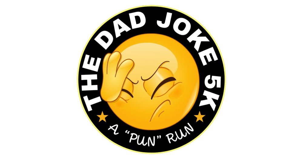 The Dad Joke 5k - A Fathers Day Pun Run