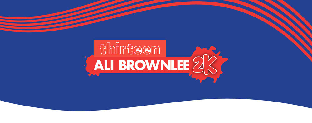 Thirteen Ali Brownlee 2K 2025