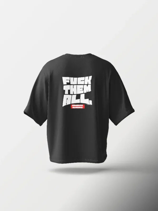 F*ck Them All Oversized T-Shirt – Black