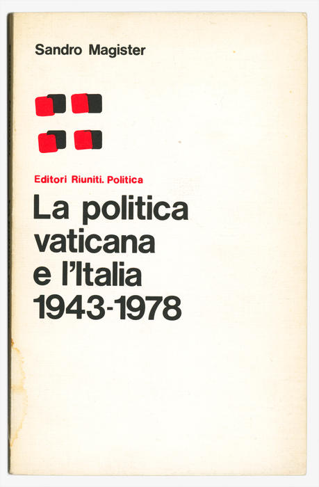 Sandro Magister, La politica italiana e l’Italia 1943-1978