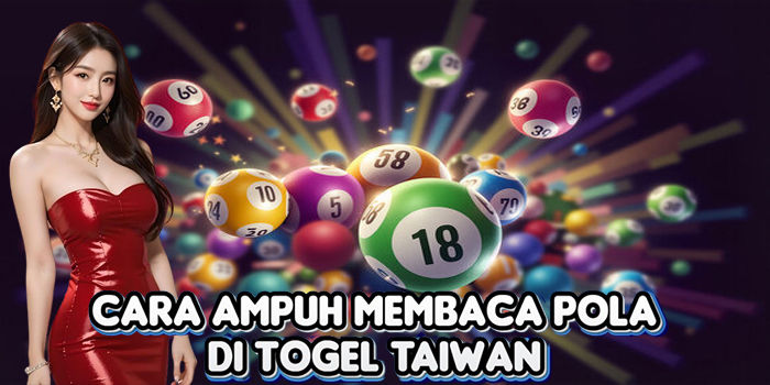 Cara Ampuh Membaca Pola Di Togel Taiwan