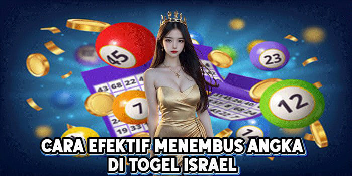 Cara Efektif Menembus Angka Di Togel Israel