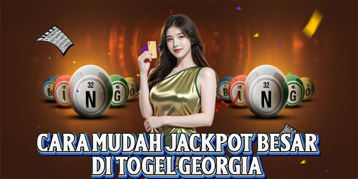 Cara Mudah Jackpot Besar Di Togel Georgia