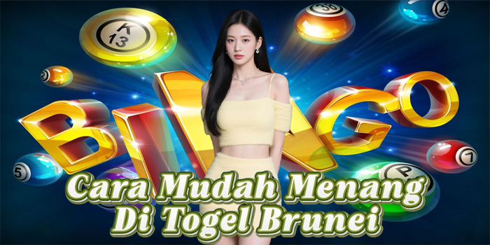Cara Mudah Menang Di Togel Brunei
