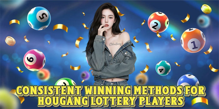 Consistent Winning Methods For Hougang Lottery Players
