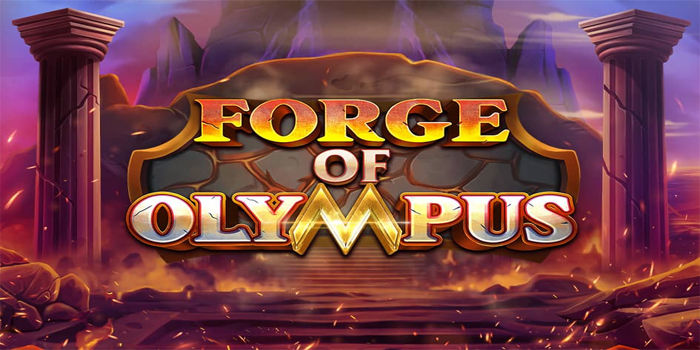 Forge Of Olympus Slot Easy Guide To Max Potential