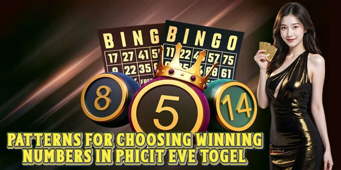 Patterns For Choosing Winning Numbers In Phicit Eve Togel