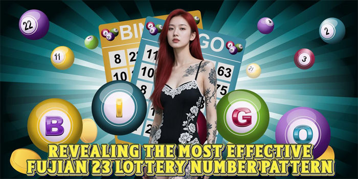 Revealing The Most Effective Fujian 23 Lottery Number Pattern