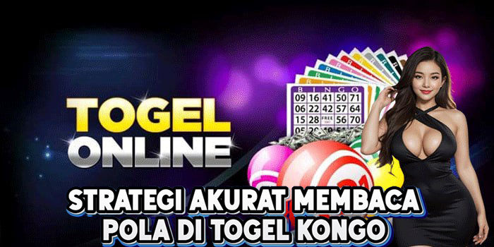 Strategi Akurat Membaca Pola Di Togel Kongo