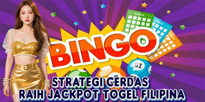 Strategi Cerdas Raih Jackpot Togel Filipina