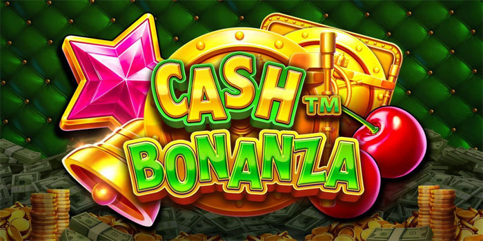 Strategi Menang Di Slot Cash Bonanza Untuk Jackpot
