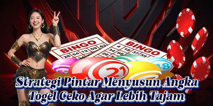 Strategi Pintar Menyusun Angka Togel Ceko Agar Lebih Tajam