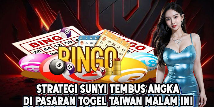 Strategi Sunyi Tembus Angka Di Pasaran Togel Taiwan Malam Ini