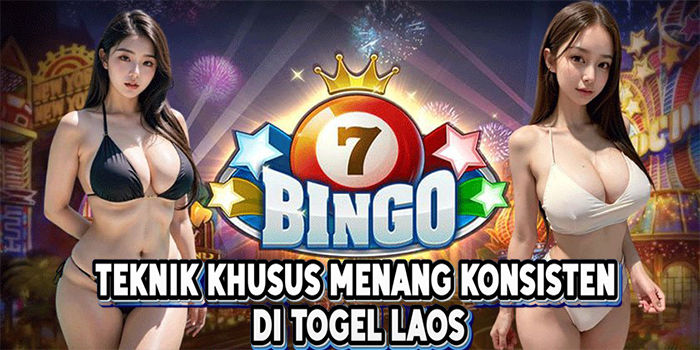 Teknik Khusus Menang Konsisten Di Togel Laos