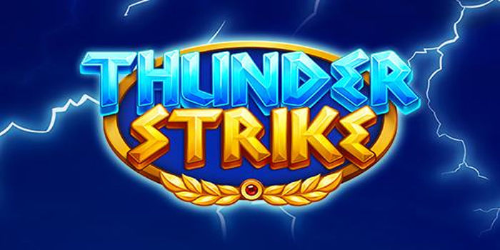 Tips Gacor Hari Ini Di Slot Thunder Strike