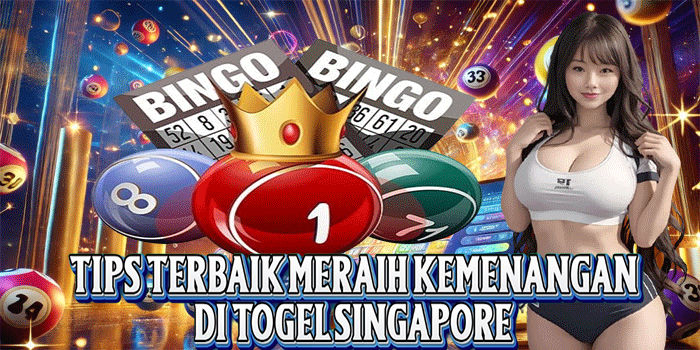 Tips Terbaik Meraih Kemenangan Di Togel Singapore