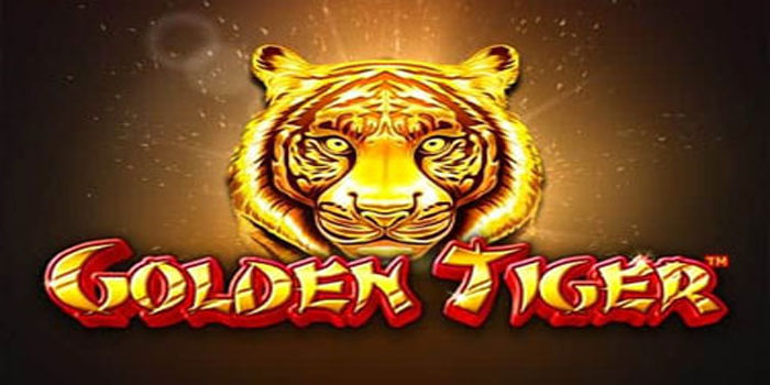 Trik Jitu Mendapatkan Jackpot Besar Di Slot Golden Tiger