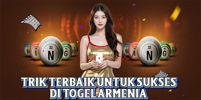 Trik Terbaik Untuk Sukses Di Togel Armenia