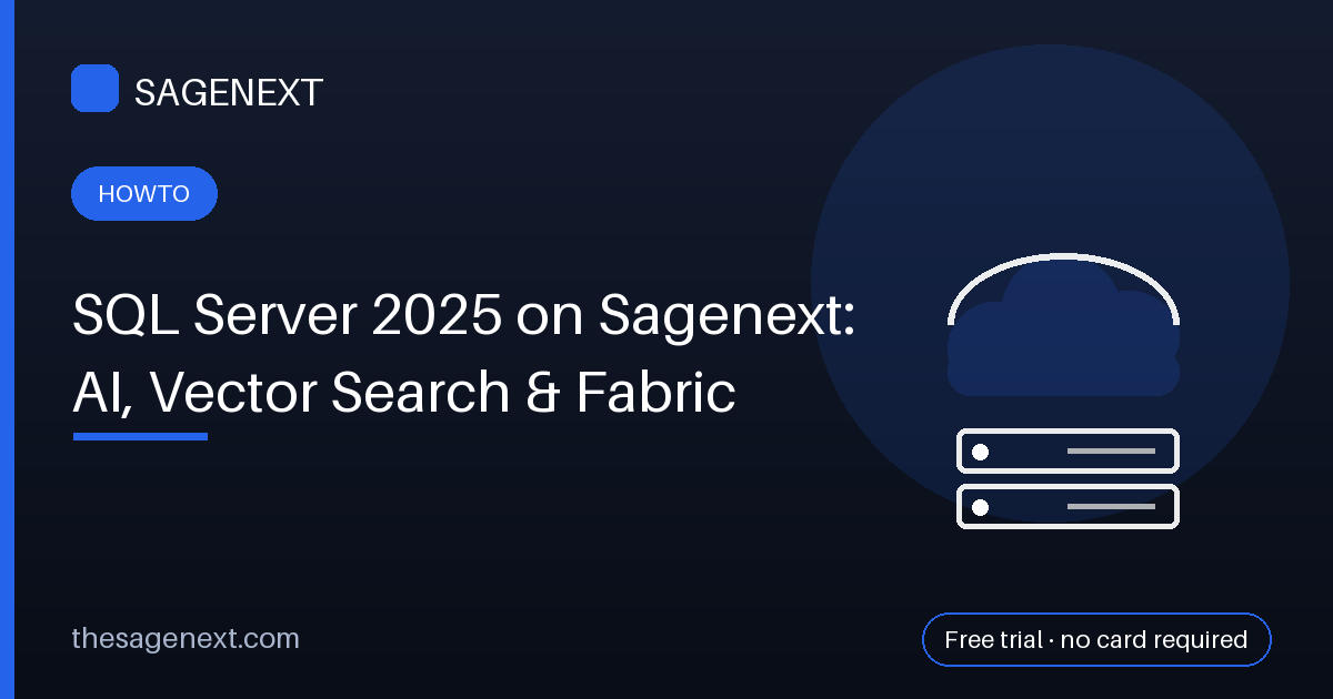 SQL​‍​‌‍​‍‌​‍​‌‍​‍‌ Server 2025 on Sagenext: Unleashing the Potential of the “AI-Ready” Enterprise Database