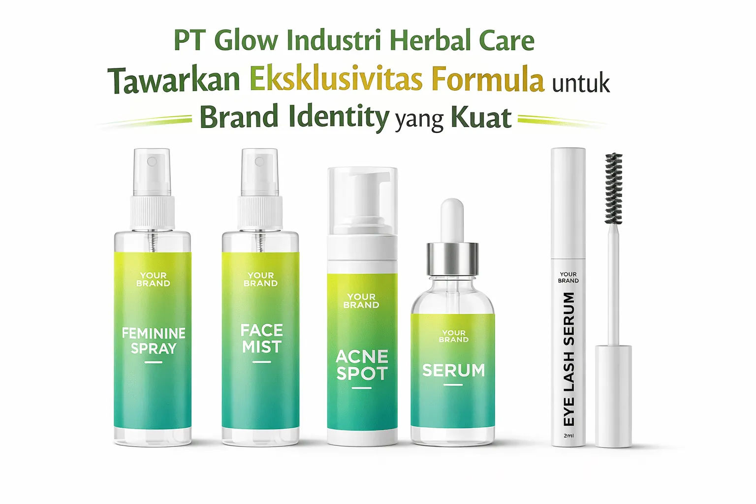 Eksklusivitas Formula PT Glow Industri Herbal Care: Kunci Brand Identity yang Lebih Tangguh