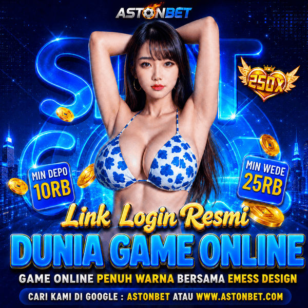ASTONBET | Masuk ke Dunia Game Online Penuh Warna bersama Emess Design