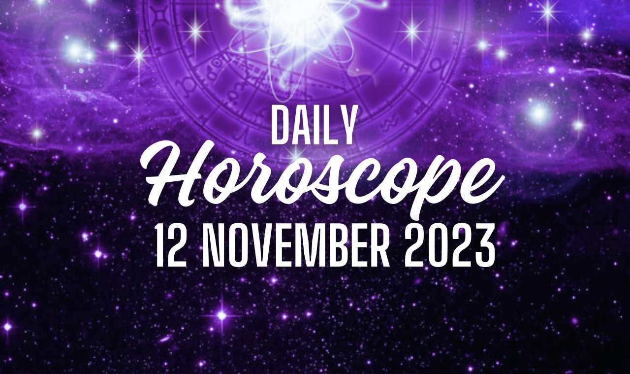 Daily Horoscope 12 November 2023