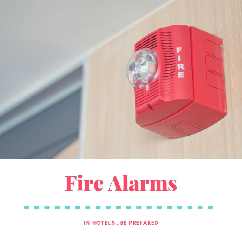 Fire Alarms in Hotels....Be Prepared