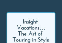 Insight Vacations….the Art of Touring in Style Insight Vacations….the Art of Touring in Style