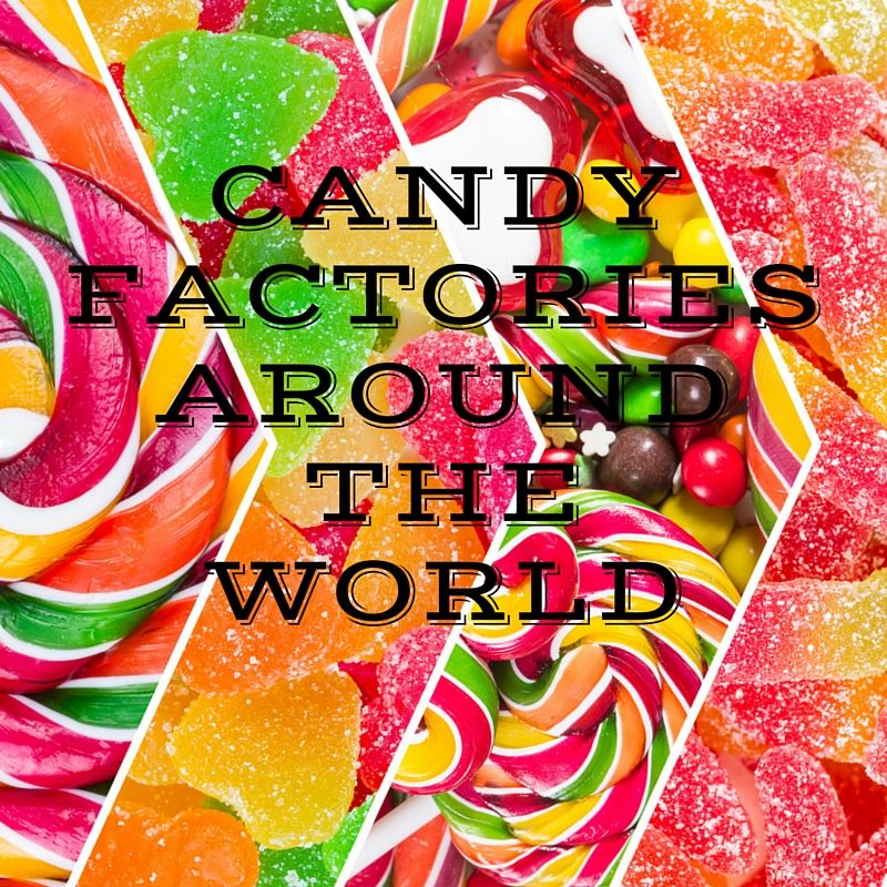 Candy Making Factories You Can Tour Around The World