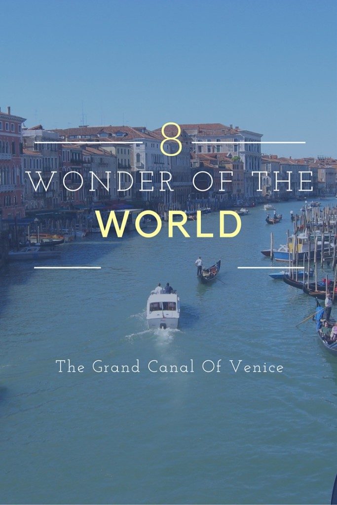 The 8th Wonder Of The World The Grand Canal Of Venice