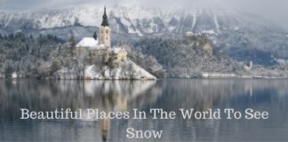 Beautiful Places In The World To See Snow