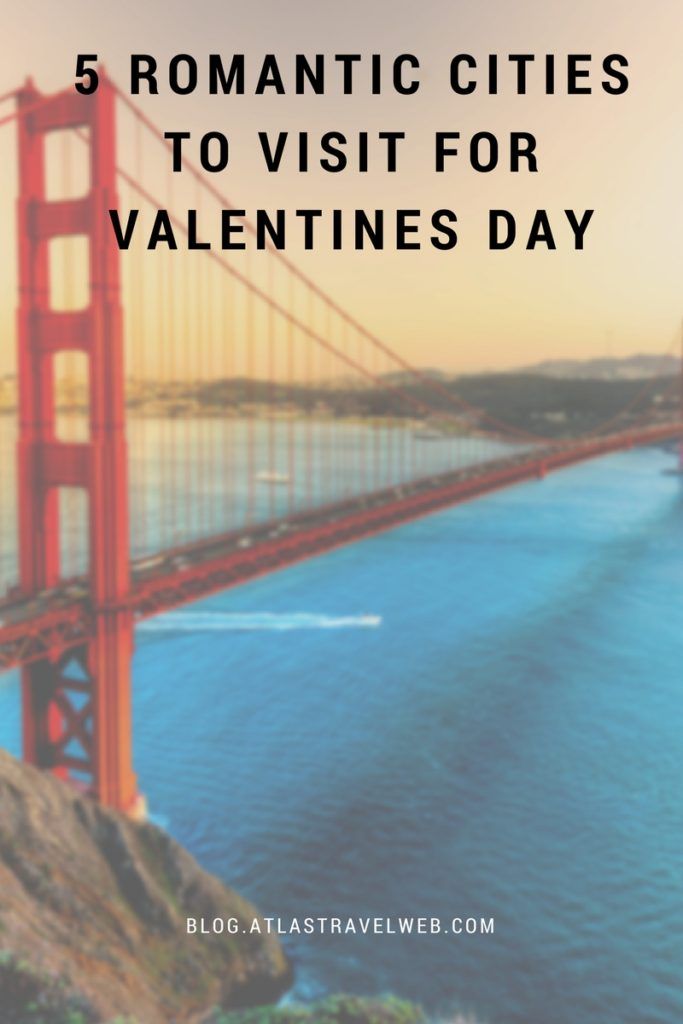 5 Romantic Cities to Visit for Valentine's Day