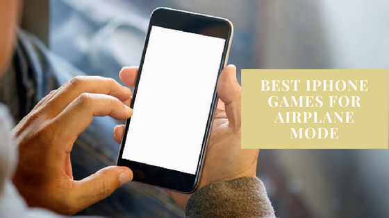 Best Iphone Games for Airplane Mode