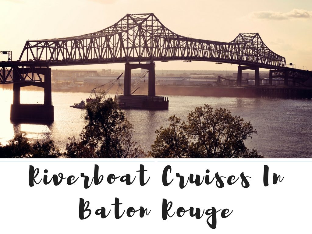 Riverboat Cruises In Baton Rouge