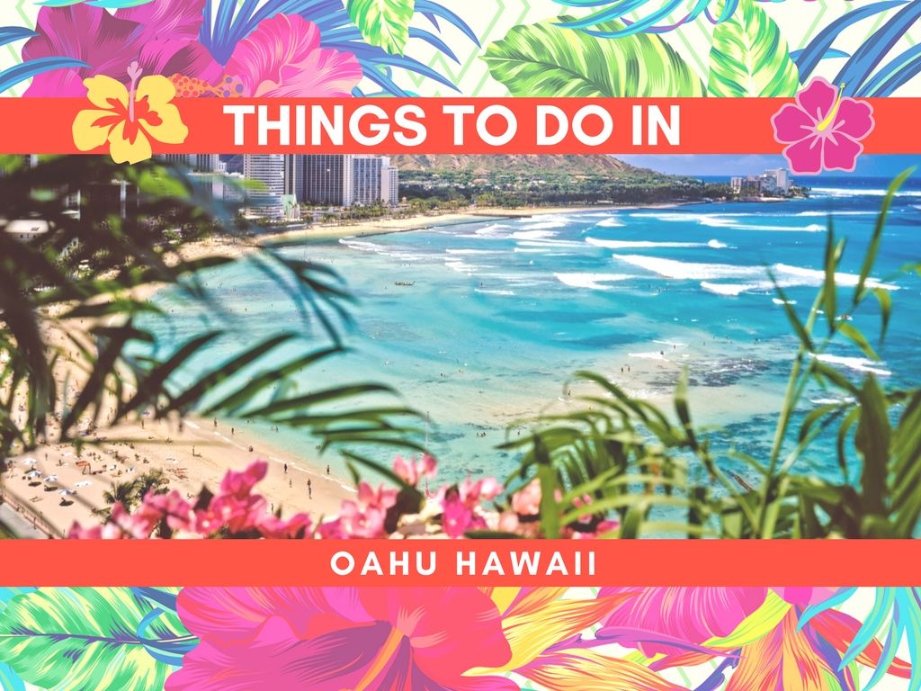 Things to Do In Oahu