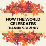 Thanksgiving Celebrations Around the World