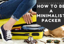 How To Be A Minimalist Packer How To Be A Minimalist Packer