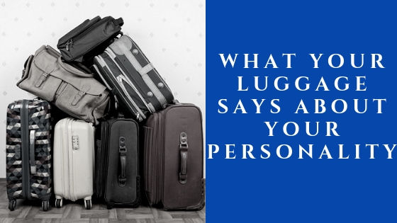 What Your Luggage Says About Your Personality