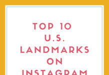 Top 10 U.S. Landmarks on Instagram Top 10 U.S. Landmarks on Instagram
