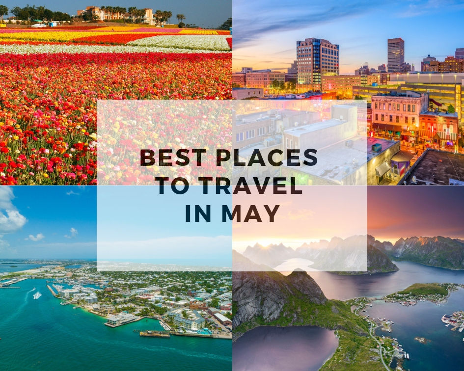 Best Places To Travel In May