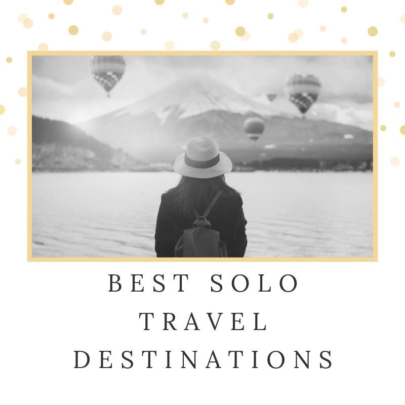 Best Solo Travel Destinations