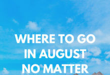 Best Places to Travel In August No Matter What Type Of Traveler You Are