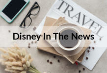 Disney In the News…Travel, Movies & More