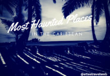 The Most Haunted Places In The Caribbean