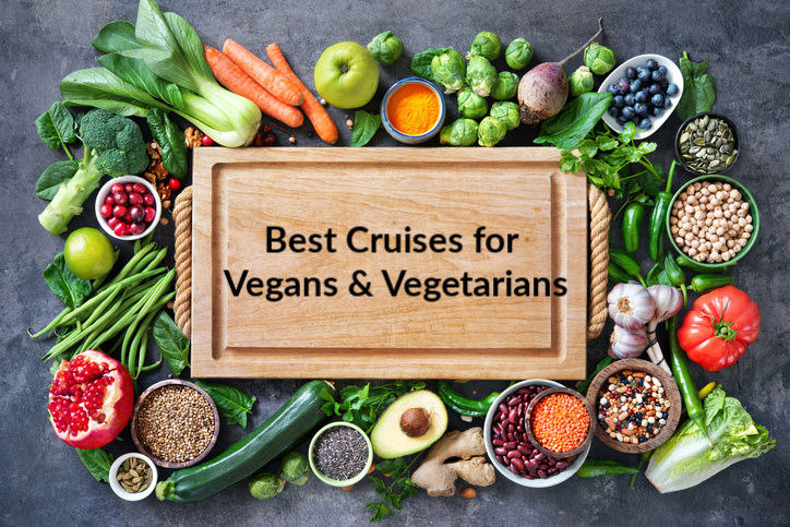 Best Cruises for Vegans & Vegetarians