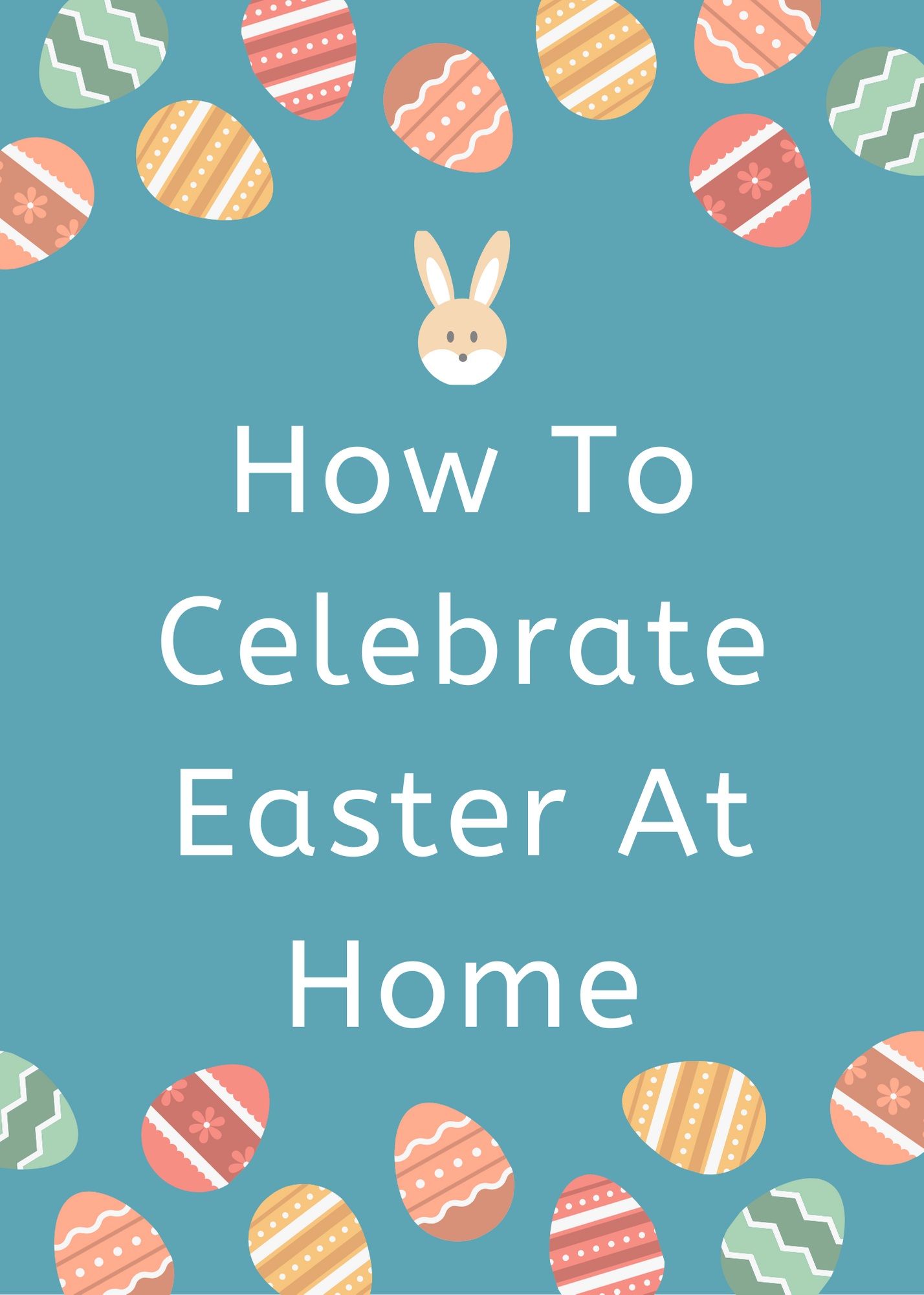 How To Celebrate Easter At Home