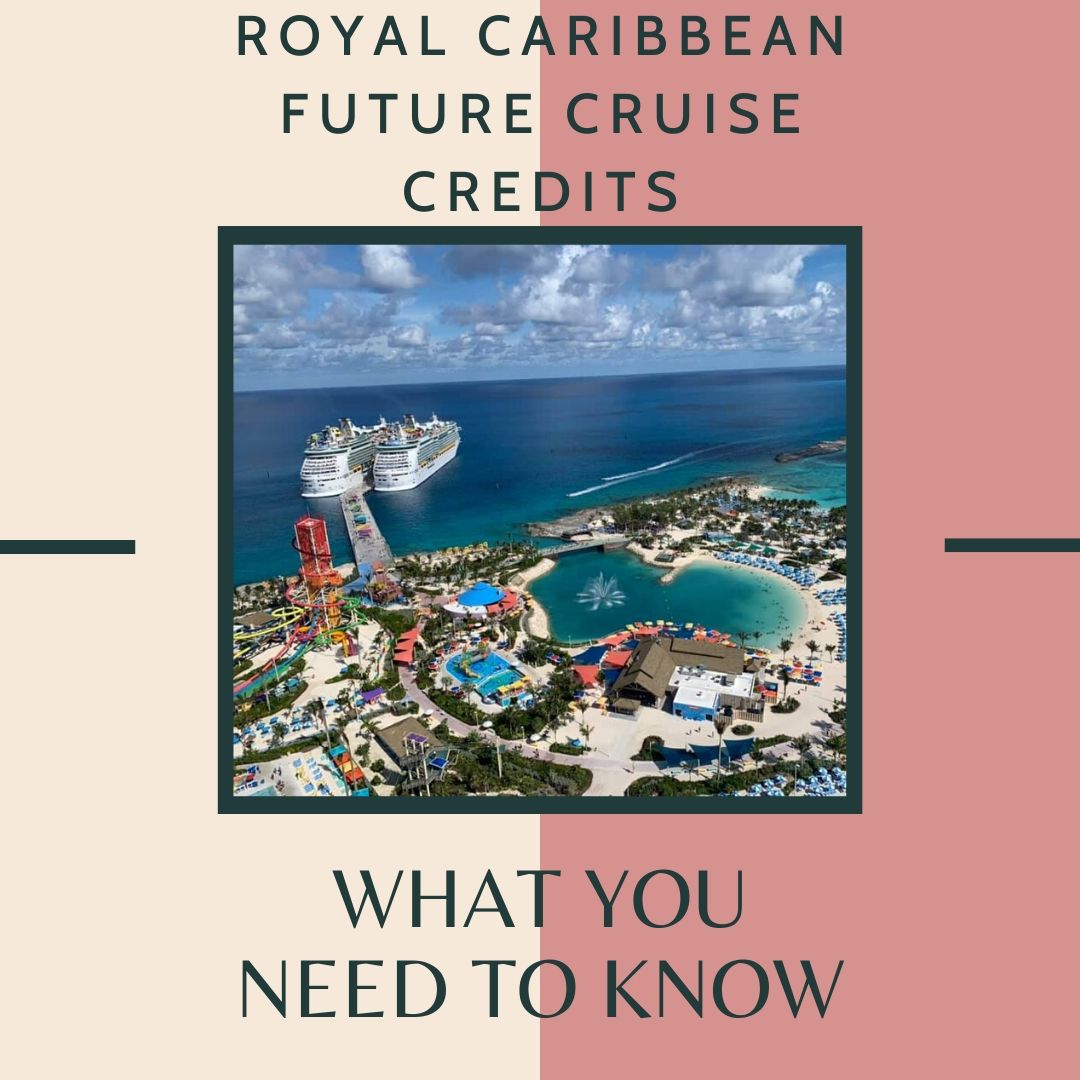 Royal Caribbean Future Cruise Credits and Cruise With Confidence Policy