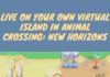 Live On Your Own Virtual Island In Animal Crossing: New Horizons